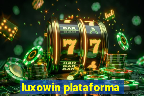 luxowin plataforma